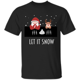Let It Snow, Apparel - Shirts Be Like