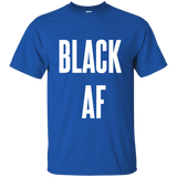 Black AF, Apparel - Shirts Be Like