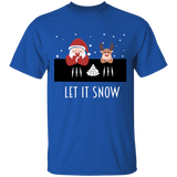 Let It Snow, Apparel - Shirts Be Like