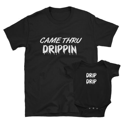 Came Thru Drippin, T-Shirt - Shirts Be Like