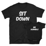 Sit Down, Be Humble, T-Shirt - Shirts Be Like