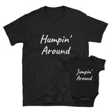 Humpin Around, T-Shirt - Shirts Be Like