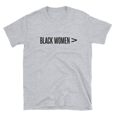 Black Women are Greater Than,  - Shirts Be Like