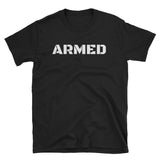 Armed & Dangerous, T-Shirt - Shirts Be Like