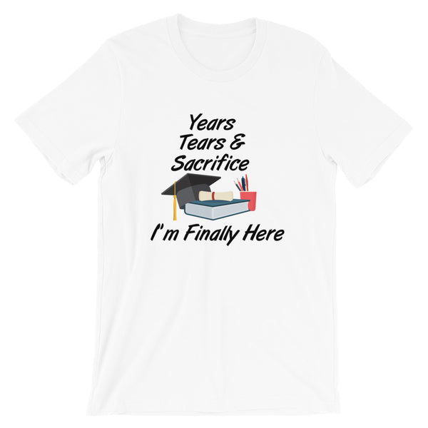 Years, Tears & Sacrifice,  - Shirts Be Like