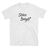 Shine Bright, T-Shirt - Shirts Be Like