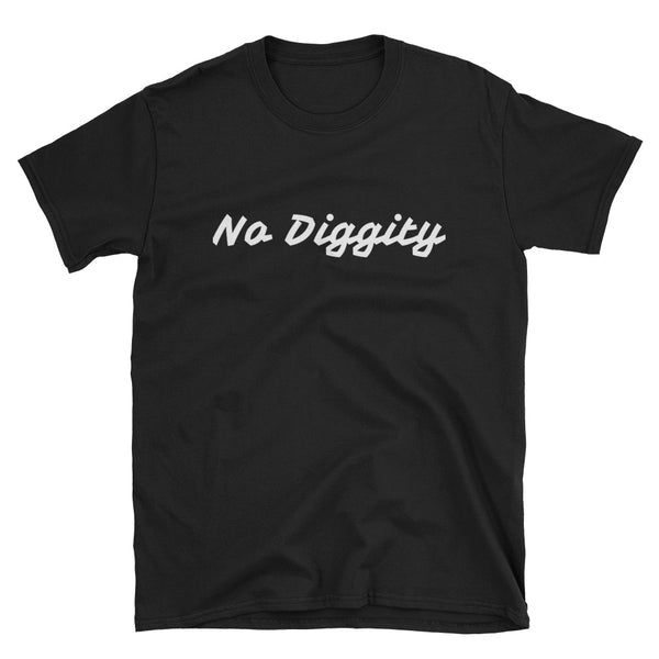 No Diggity, T-Shirt - Shirts Be Like