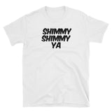 Shimmy Ya, T-Shirt - Shirts Be Like