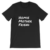 Homie Mother Friend,  - Shirts Be Like