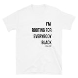 I'm Rooting For Everybody Black