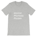 Homie Mother Friend,  - Shirts Be Like