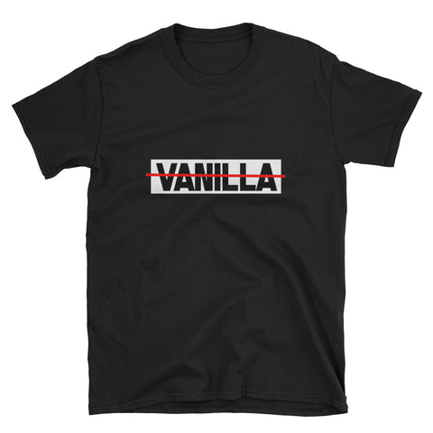 Not Vanilla, T-Shirt - Shirts Be Like
