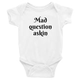 Mad Question Askin, Onesie - Shirts Be Like