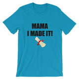 Mama I Made It,  - Shirts Be Like