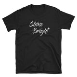 Shine Bright, T-Shirt - Shirts Be Like