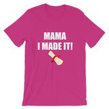 Mama I Made It,  - Shirts Be Like