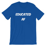 Educated AF,  - Shirts Be Like