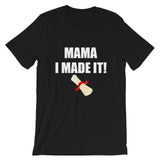 Mama I Made It,  - Shirts Be Like