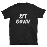 Sit Down, Be Humble, T-Shirt - Shirts Be Like