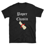 Paper Chasin,  - Shirts Be Like
