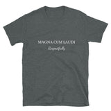 MAGNA CUM LAUDE - Respectfully