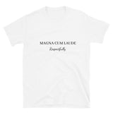 MAGNA CUM LAUDE - Respectfully